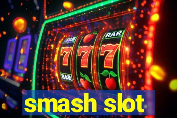 smash slot